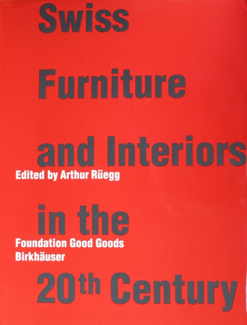 SWISS FURNITURE AND INTERIORS IN THE 20TH CENTURY(精)