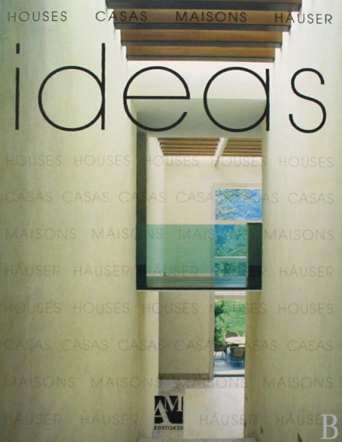 IDEAS(HOUSES CASAS MAISONS HAUSER)