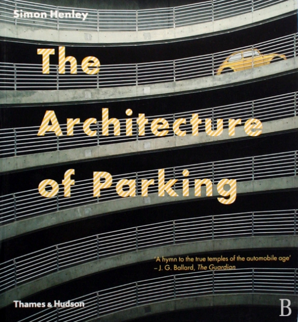 THE ARCHITECTURE OF PARKING