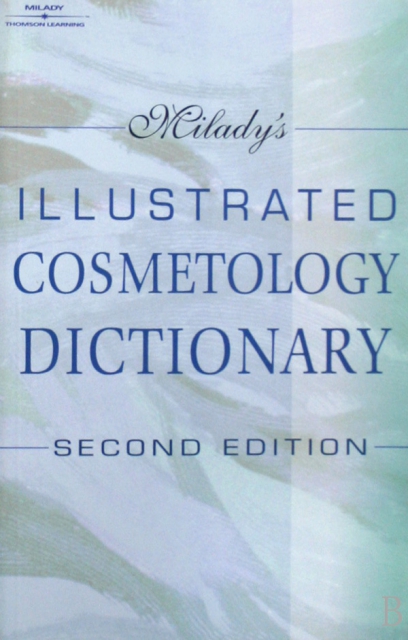 ILLUSTRATED COSMETOLOGY DICTIONARY(SECOND EDITION)