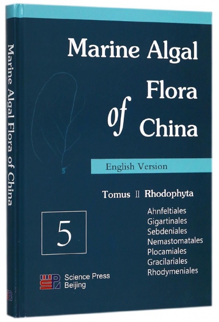 Marine Algal Flora of China(Tomus Ⅱ Rhodophyta5)(精)