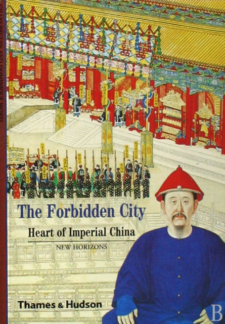THE FORBIDDEN CITY:HEART OF IMPERIAL CHINA