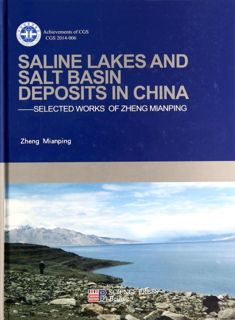 SALINE LAKES AND SALT BASIN DEPOSITS IN CHINA--SELECTED WORKS OF ZHENG MIANPING(英文版)(精)