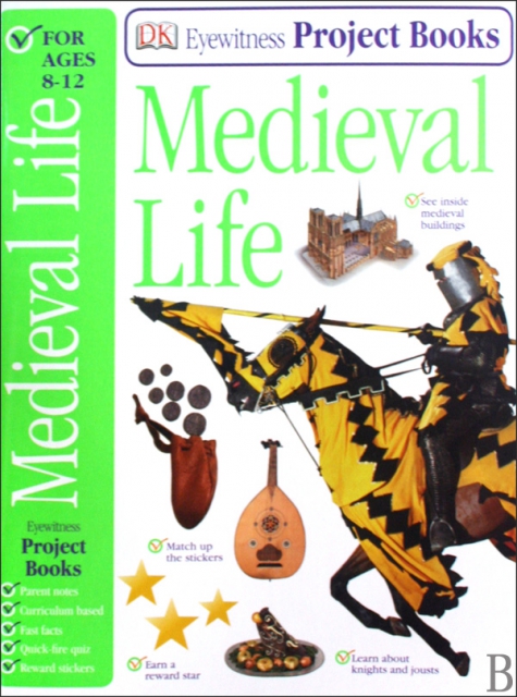 MEDIEVAL LIFE(EYEWITNESS PROJECT BOOKS)